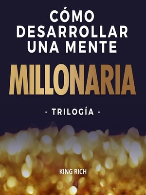 cover image of Como desarrollar una mente millonaria Trilogia